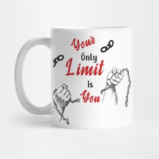 Your only limit is you Mug